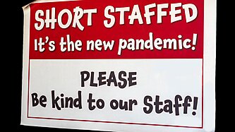 Sign that says: "Short staffed: it's the new pandemic"